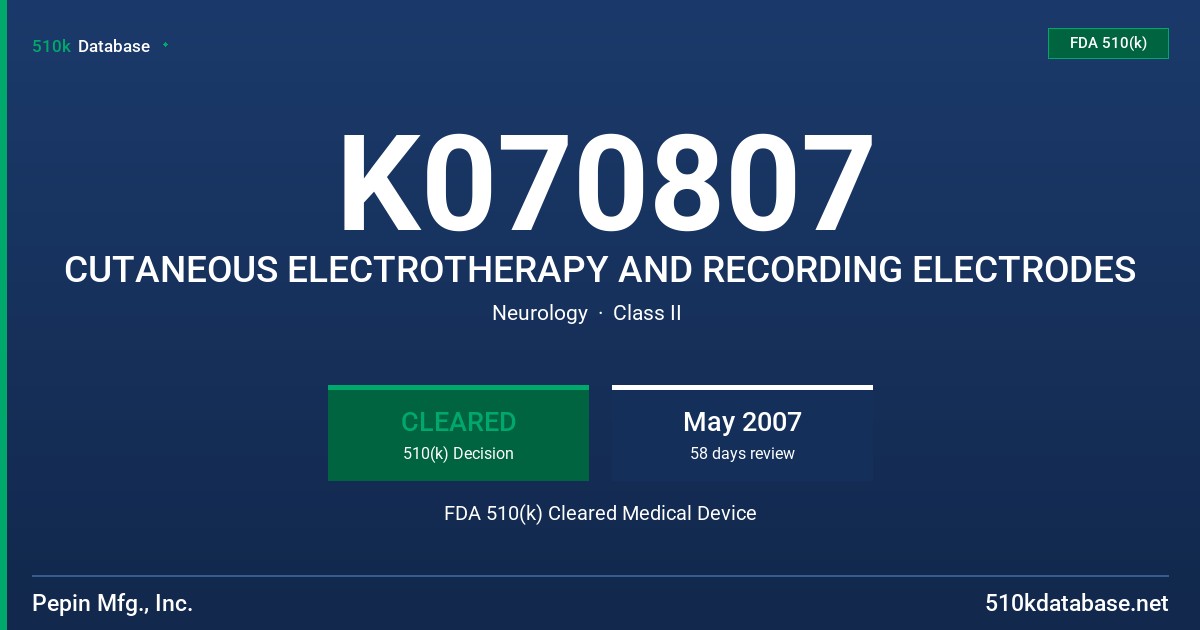 K070807 CUTANEOUS ELECTROTHERAPY AND RECORDING ELECTRODES FDA 510(k) Cleared Medical Device