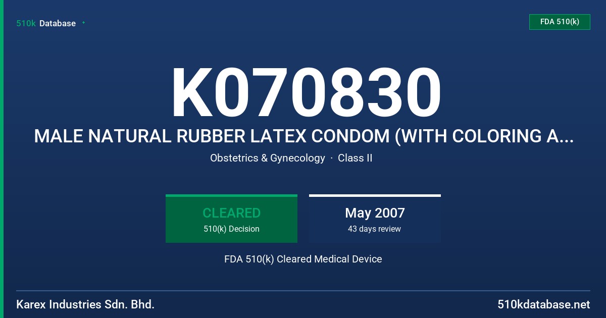 K070830 MALE NATURAL RUBBER LATEX CONDOM (WITH COLORING AND FLAVORING) FDA 510(k) Cleared Medical Device