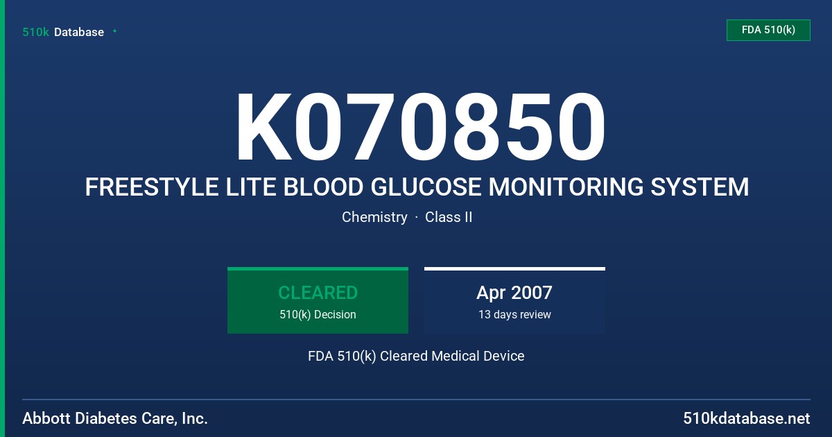 K070850 FREESTYLE LITE BLOOD GLUCOSE MONITORING SYSTEM FDA 510(k) Cleared Medical Device