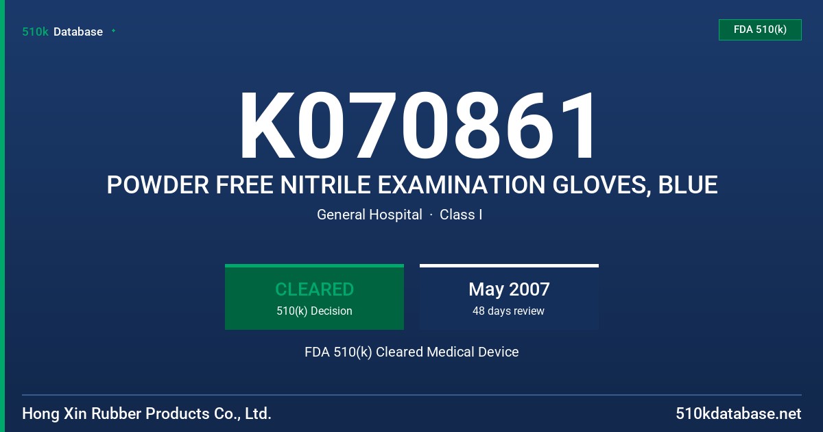 K070861 POWDER FREE NITRILE EXAMINATION GLOVES, BLUE FDA 510(k) Cleared Medical Device