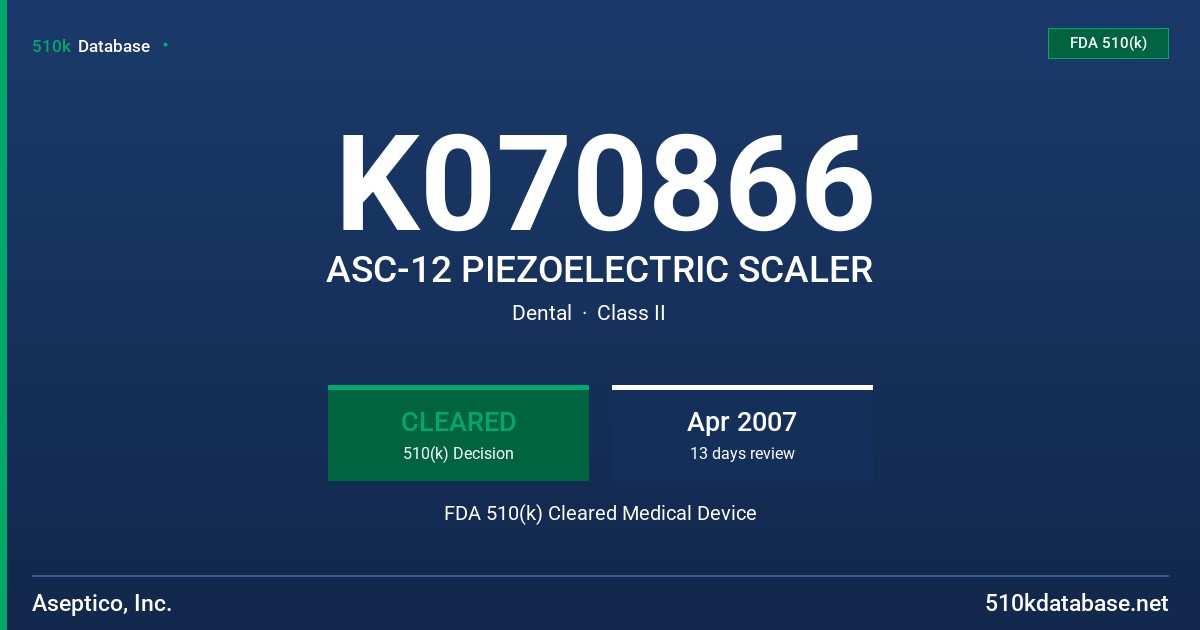 K070866 ASC-12 PIEZOELECTRIC SCALER FDA 510(k) Cleared Medical Device