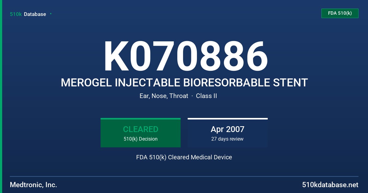 K070886 MEROGEL INJECTABLE BIORESORBABLE STENT FDA 510(k) Cleared Medical Device
