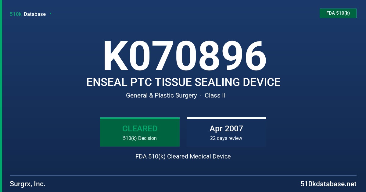 K070896 ENSEAL PTC TISSUE SEALING DEVICE FDA 510(k) Cleared Medical Device