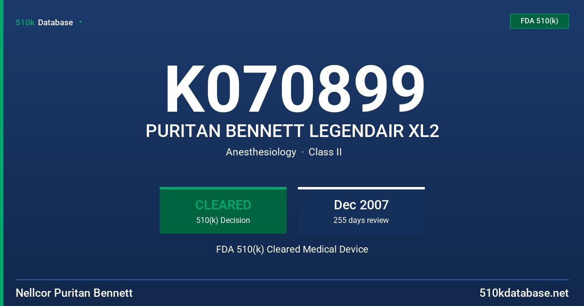 K070899 PURITAN BENNETT LEGENDAIR XL2 FDA 510(k) Cleared Medical Device