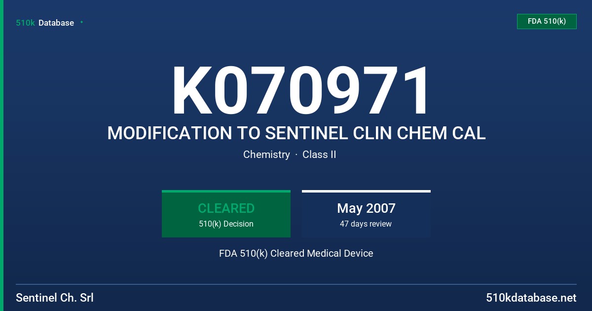 K070971 MODIFICATION TO SENTINEL CLIN CHEM CAL FDA 510(k) Cleared Medical Device