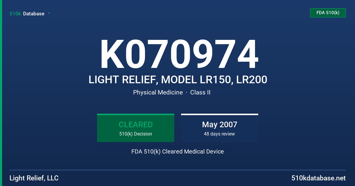 K070974 LIGHT RELIEF, MODEL LR150, LR200 FDA 510(k) Cleared Medical Device