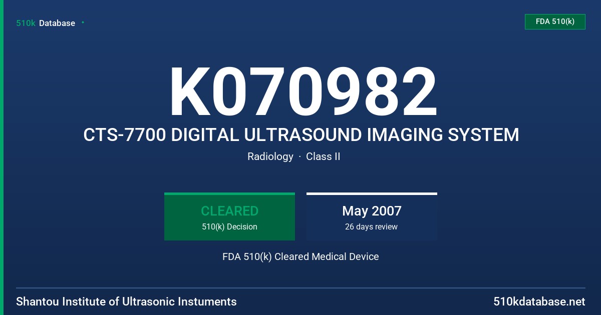 K070982 CTS-7700 DIGITAL ULTRASOUND IMAGING SYSTEM FDA 510(k) Cleared Medical Device