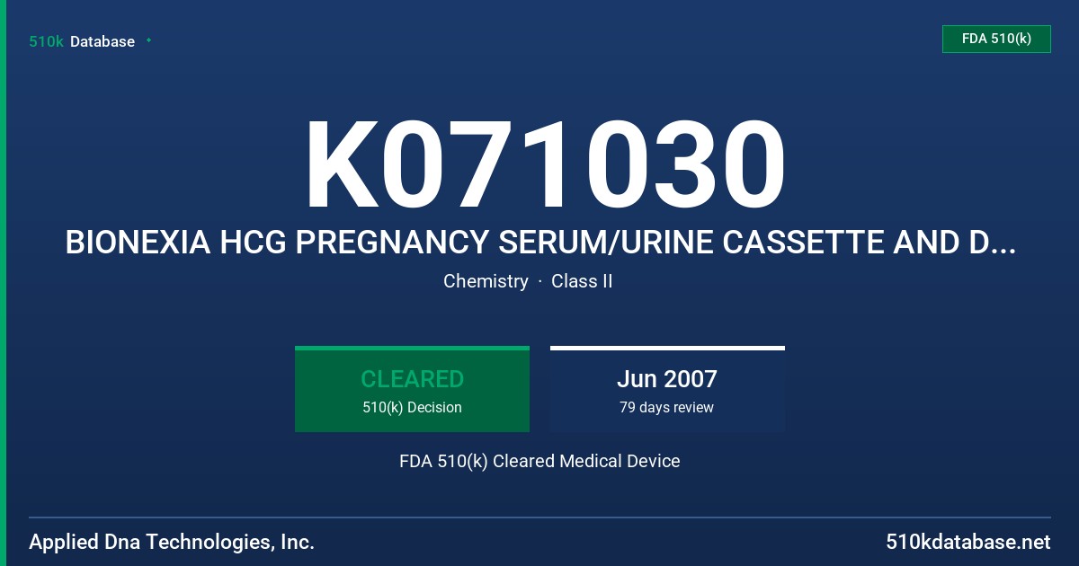 K071030 BIONEXIA HCG PREGNANCY SERUM/URINE CASSETTE AND DIPSTICK TESTS, MODELS 08-HCGC AND 02-HCGC FDA 510(k) Cleared Medical Device