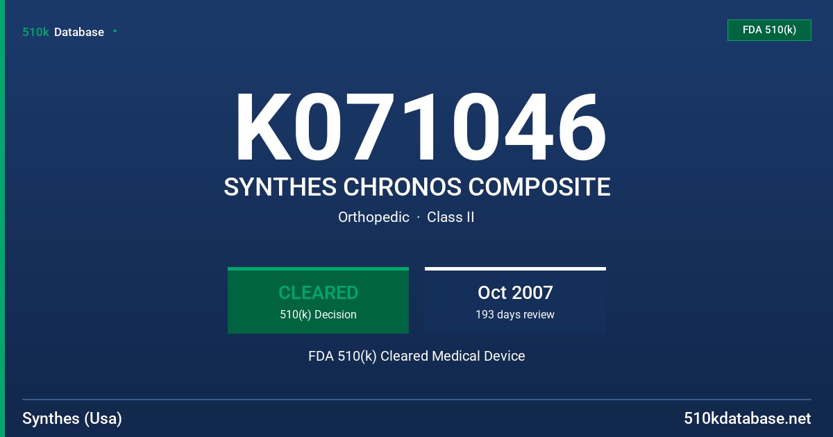 K071046 SYNTHES CHRONOS COMPOSITE FDA 510(k) Cleared Medical Device