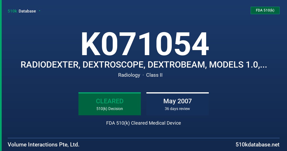 K071054 RADIODEXTER, DEXTROSCOPE, DEXTROBEAM, MODELS 1.0, MK10, MK3 & MK4 FDA 510(k) Cleared Medical Device