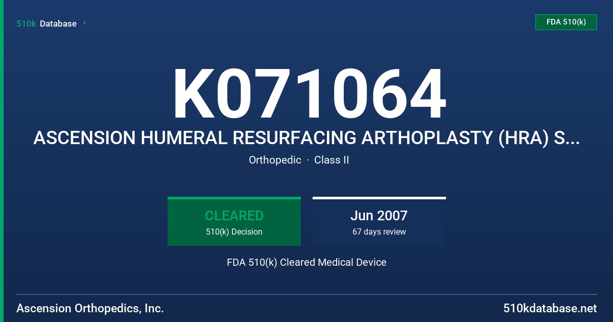 K071064 ASCENSION HUMERAL RESURFACING ARTHOPLASTY (HRA) SYSTEM TPS/HA FDA 510(k) Cleared Medical Device