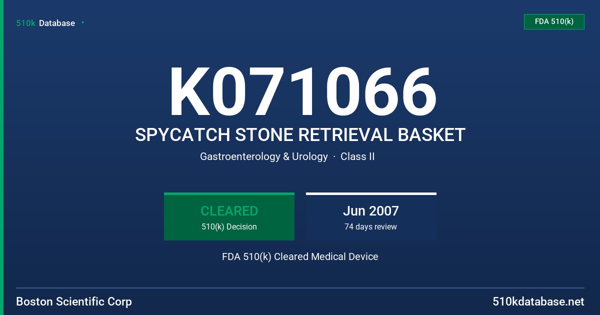 K071066 SPYCATCH STONE RETRIEVAL BASKET FDA 510(k) Cleared Medical Device