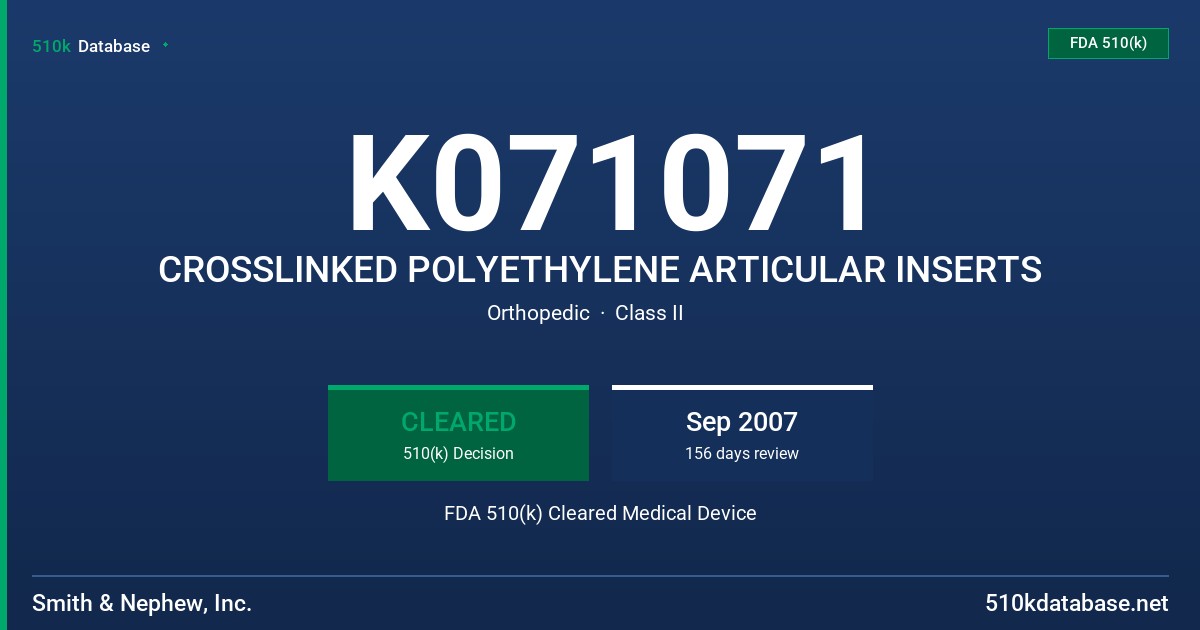 K071071 CROSSLINKED POLYETHYLENE ARTICULAR INSERTS FDA 510(k) Cleared Medical Device