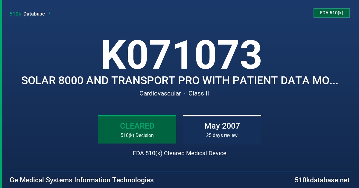 K071073 SOLAR 8000 AND TRANSPORT PRO WITH PATIENT DATA MODULE FDA 510(k) Cleared Medical Device