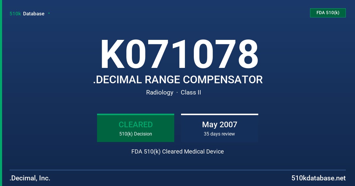 K071078 .DECIMAL RANGE COMPENSATOR FDA 510(k) Cleared Medical Device