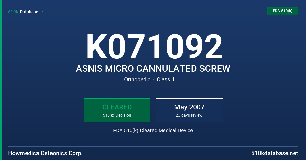 K071092 ASNIS MICRO CANNULATED SCREW FDA 510(k) Cleared Medical Device