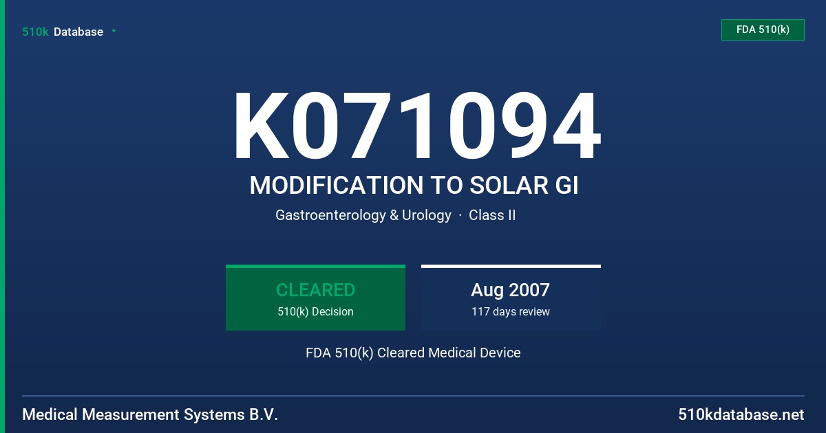 K071094 MODIFICATION TO SOLAR GI FDA 510(k) Cleared Medical Device