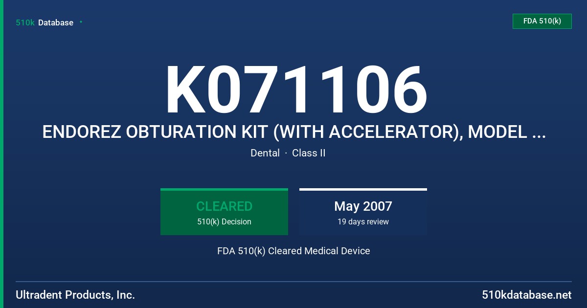 K071106 ENDOREZ OBTURATION KIT (WITH ACCELERATOR), MODEL 403, ENDOREZ ACCELERATOR (REFILL), MODEL 399 FDA 510(k) Cleared Medical Device