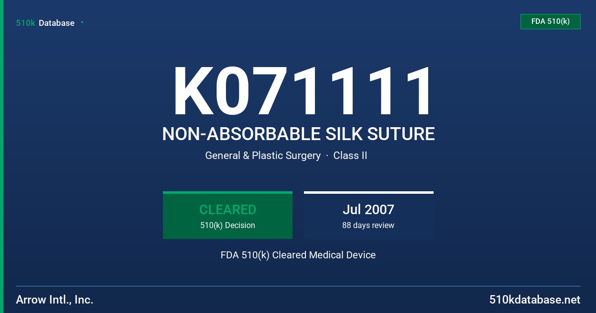 K071111 NON-ABSORBABLE SILK SUTURE FDA 510(k) Cleared Medical Device