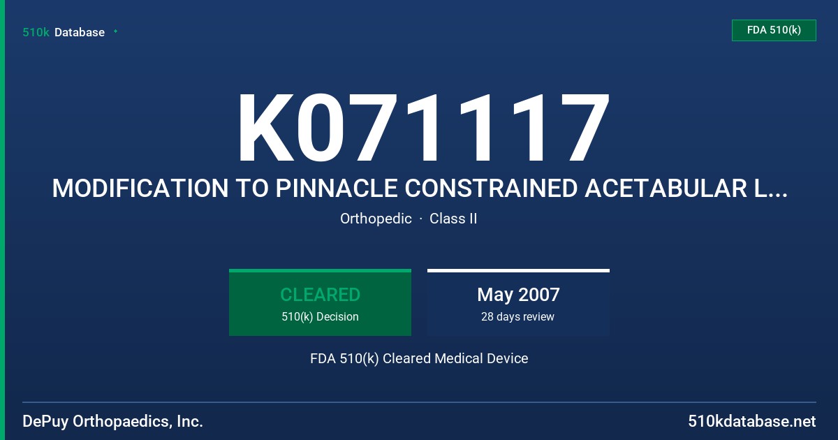 K071117 MODIFICATION TO PINNACLE CONSTRAINED ACETABULAR LINERS FDA 510(k) Cleared Medical Device