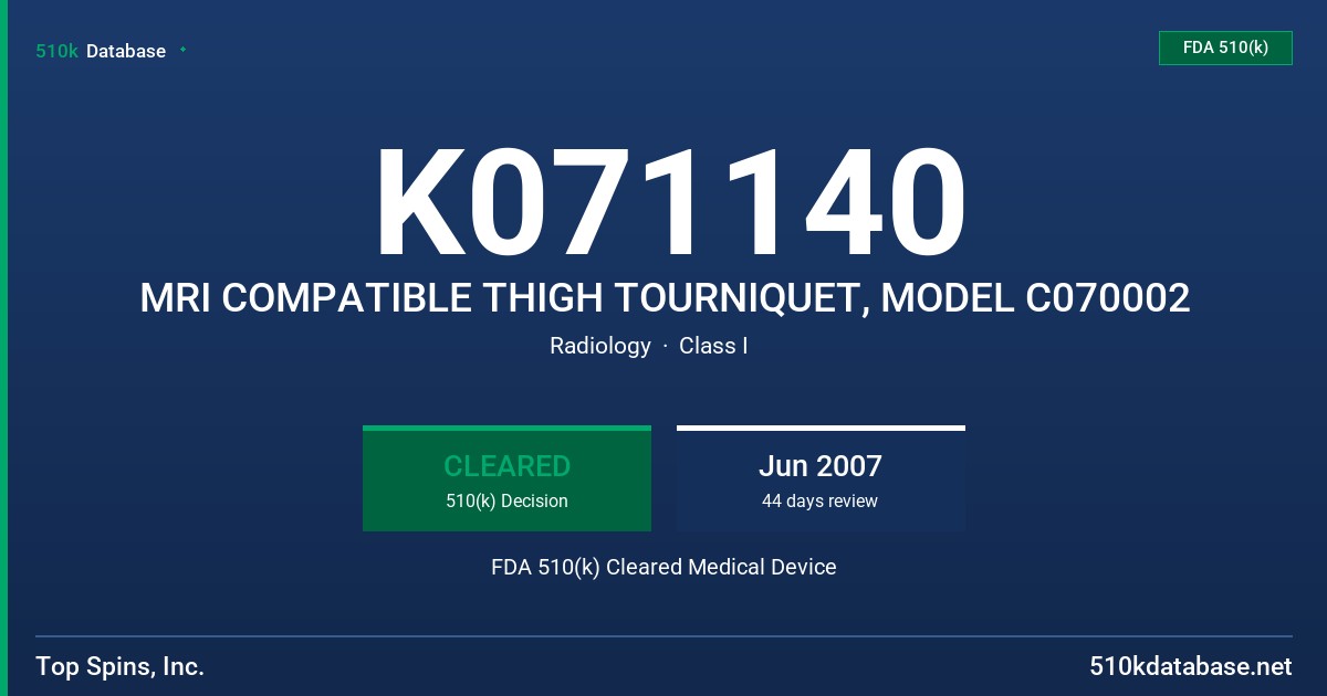 K071140 MRI COMPATIBLE THIGH TOURNIQUET, MODEL C070002 FDA 510(k) Cleared Medical Device