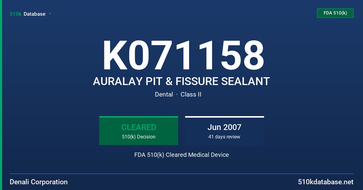 K071158 AURALAY PIT & FISSURE SEALANT FDA 510(k) Cleared Medical Device