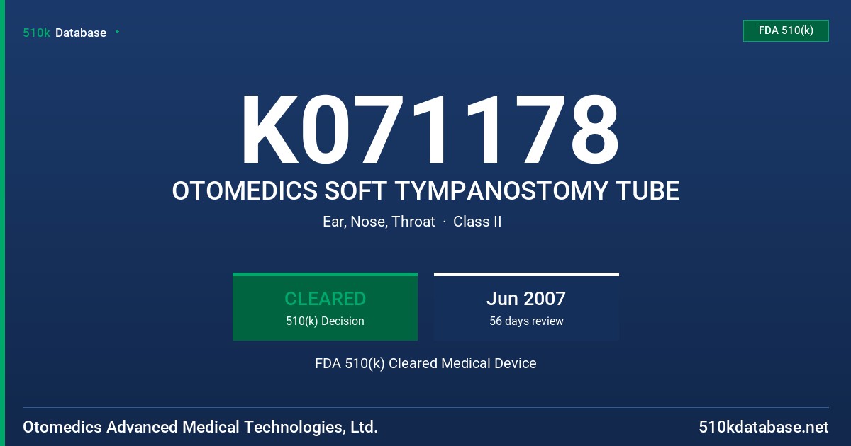 K071178 OTOMEDICS SOFT TYMPANOSTOMY TUBE FDA 510(k) Cleared Medical Device