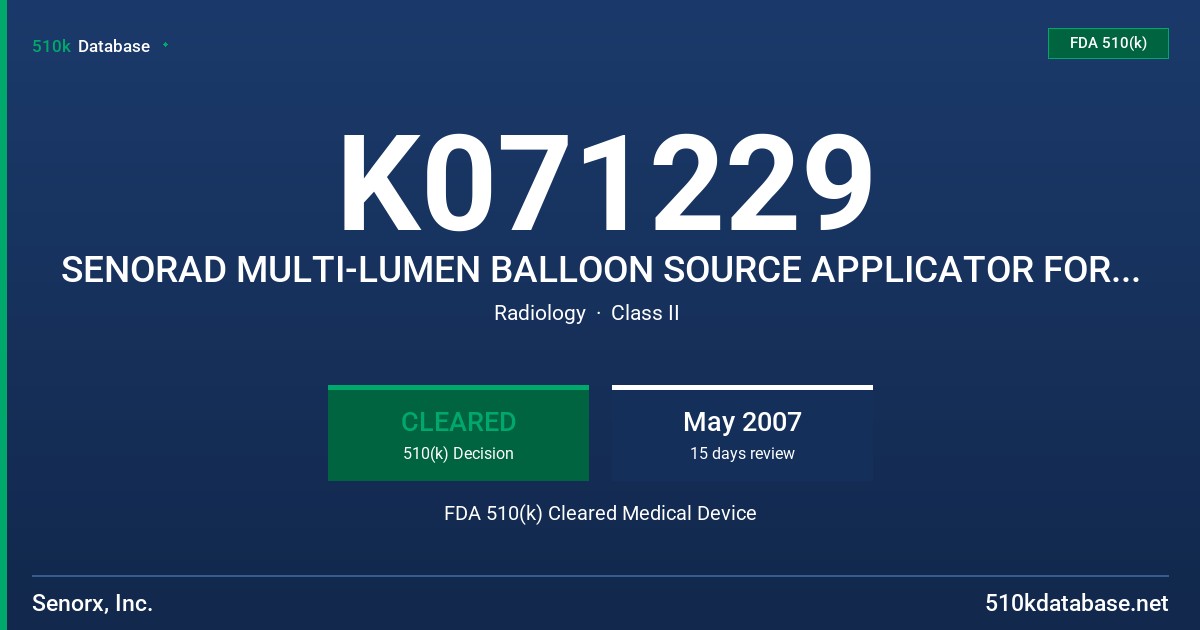 K071229 SENORAD MULTI-LUMEN BALLOON SOURCE APPLICATOR FOR BRANCHYTHERAPY FDA 510(k) Cleared Medical Device