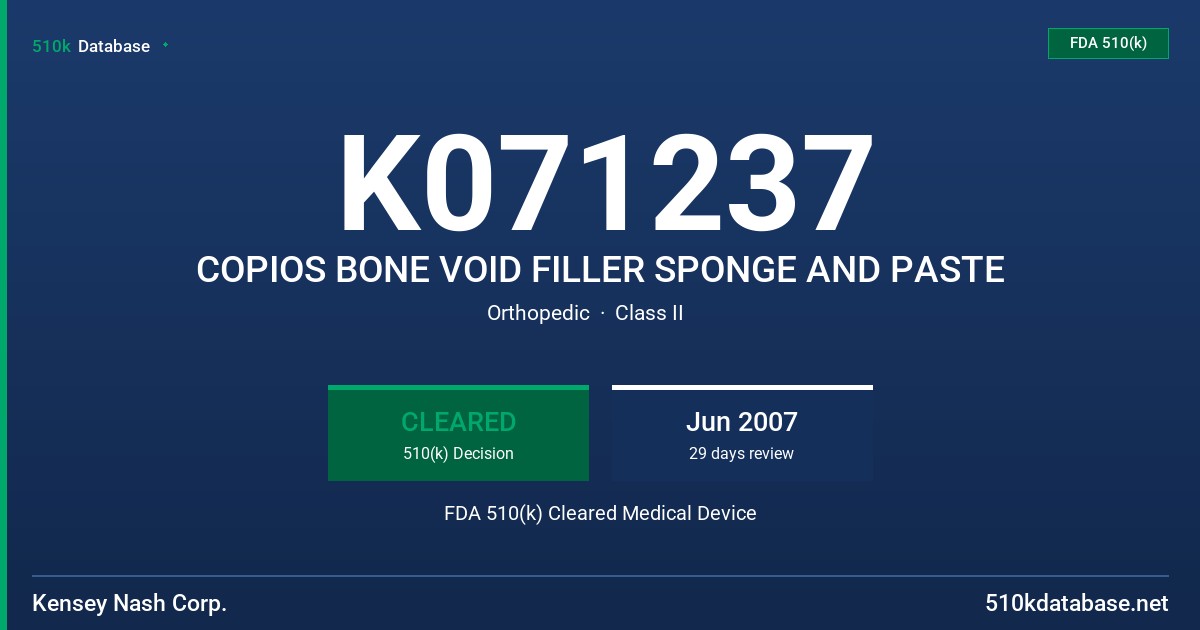 K071237 COPIOS BONE VOID FILLER SPONGE AND PASTE FDA 510(k) Cleared Medical Device