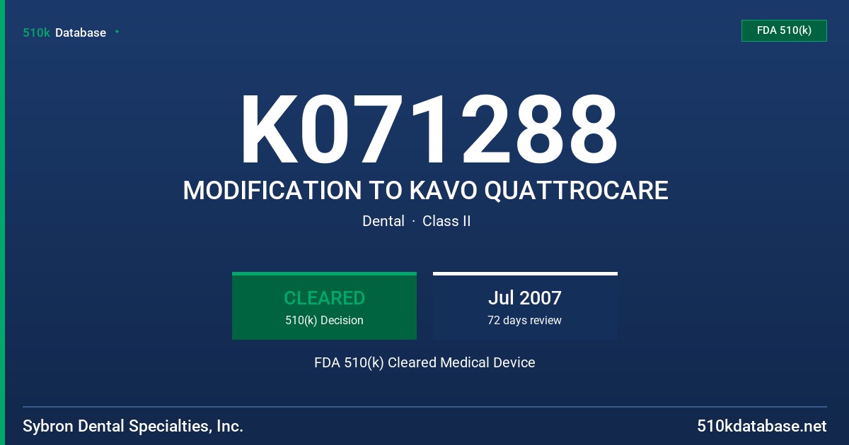 K071288 MODIFICATION TO KAVO QUATTROCARE FDA 510(k) Cleared Medical Device