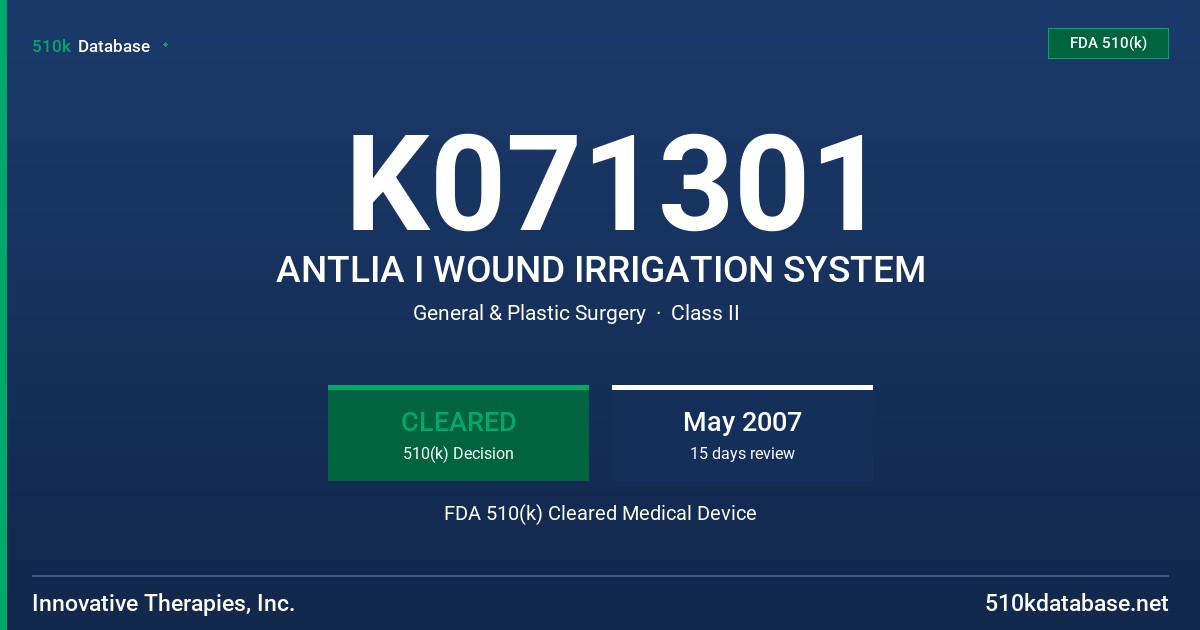 K071301 ANTLIA I WOUND IRRIGATION SYSTEM FDA 510(k) Cleared Medical Device