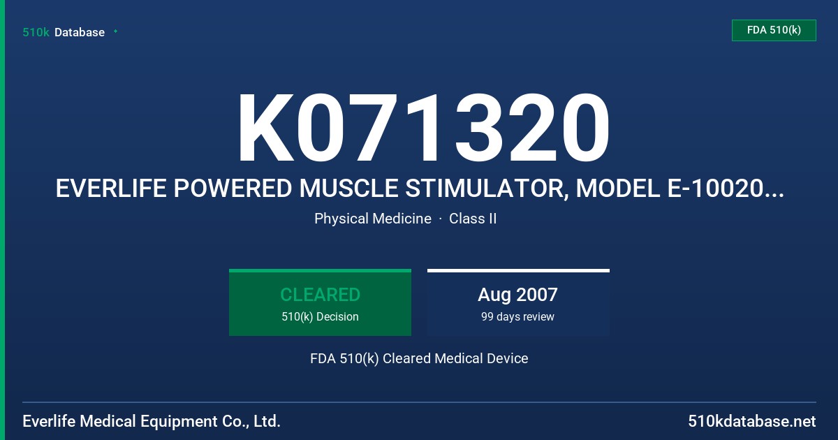 K071320 EVERLIFE POWERED MUSCLE STIMULATOR, MODEL E-100204, E-100504, E-100509, E-100804, E-201111, E-201211, E-201311 FDA 510(k) Cleared Medical Device