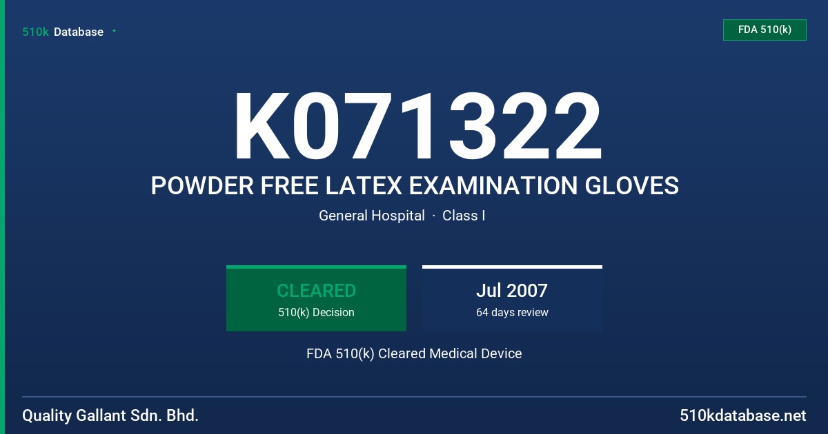 K071322 POWDER FREE LATEX EXAMINATION GLOVES FDA 510(k) Cleared Medical Device