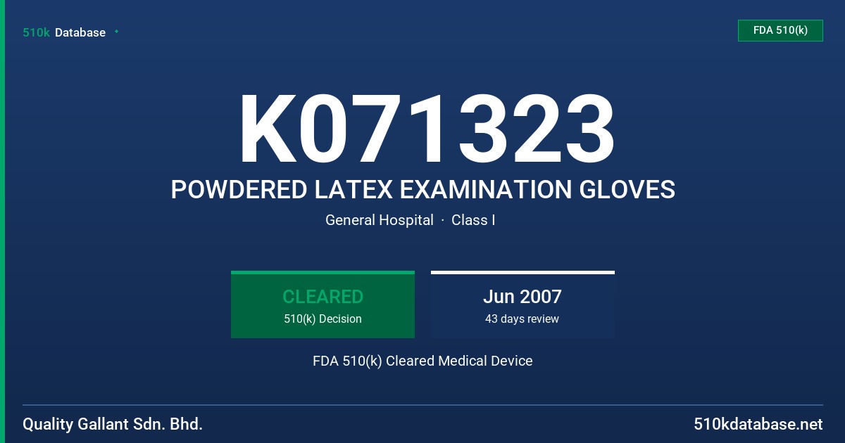 K071323 POWDERED LATEX EXAMINATION GLOVES FDA 510(k) Cleared Medical Device
