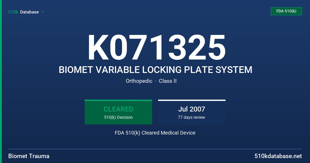 K071325 BIOMET VARIABLE LOCKING PLATE SYSTEM FDA 510(k) Cleared Medical Device