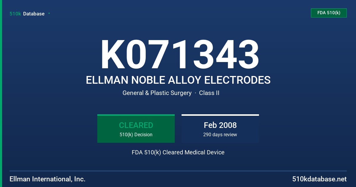 K071343 ELLMAN NOBLE ALLOY ELECTRODES FDA 510(k) Cleared Medical Device