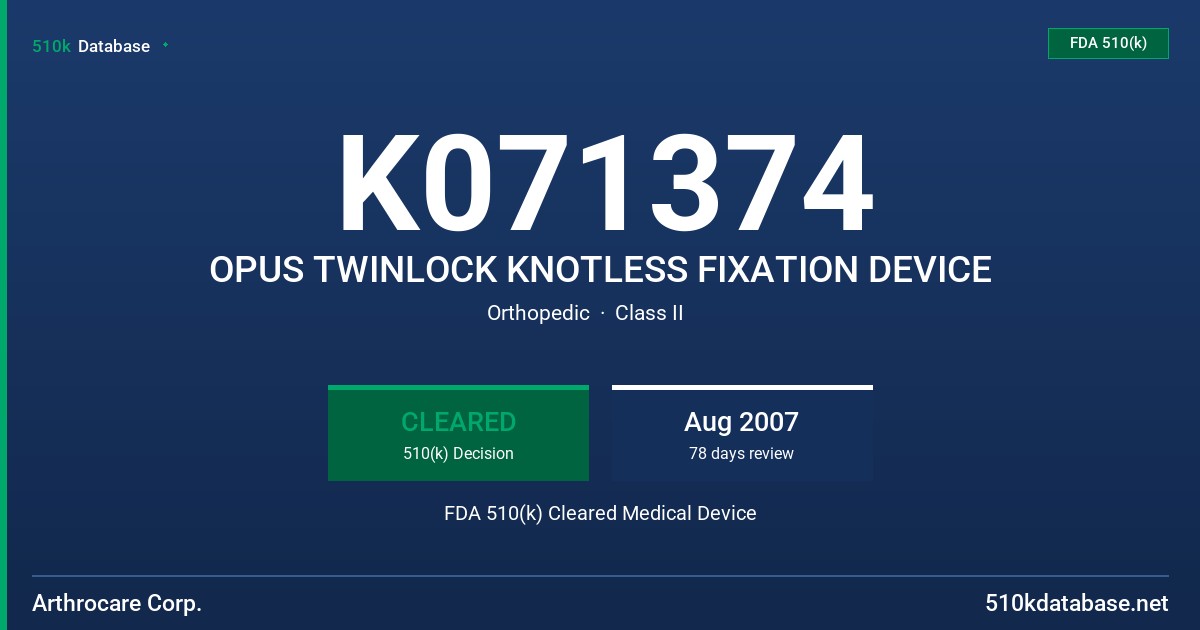 K071374 OPUS TWINLOCK KNOTLESS FIXATION DEVICE FDA 510(k) Cleared Medical Device