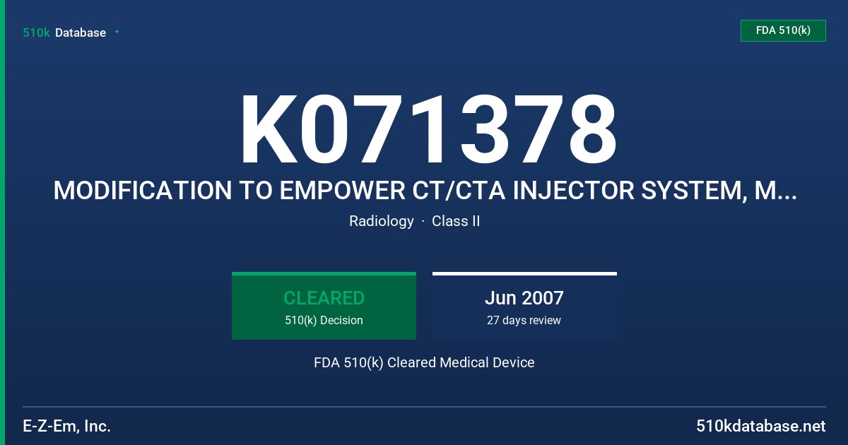 K071378 MODIFICATION TO EMPOWER CT/CTA INJECTOR SYSTEM, MODELS 9800/9900 PRODUCT SERIES FDA 510(k) Cleared Medical Device
