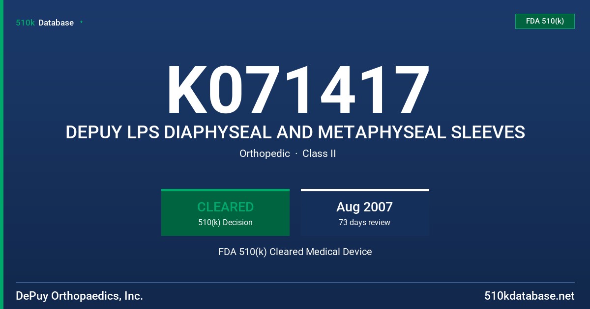 K071417 DEPUY LPS DIAPHYSEAL AND METAPHYSEAL SLEEVES FDA 510(k) Cleared Medical Device