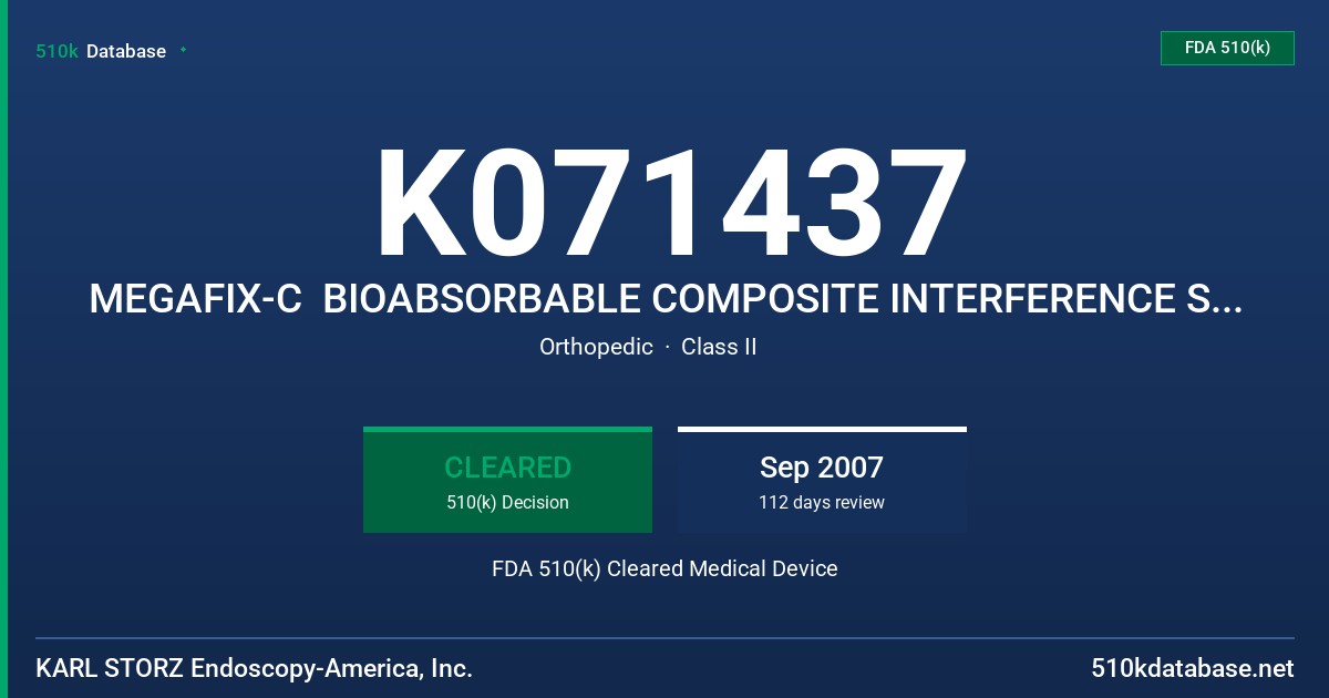 K071437 MEGAFIX-C  BIOABSORBABLE COMPOSITE INTERFERENCE SCREW, MODEL 2870719C, 2870723C, 2870823C, 2870828C, 2870928C FDA 510(k) Cleared Medical Device