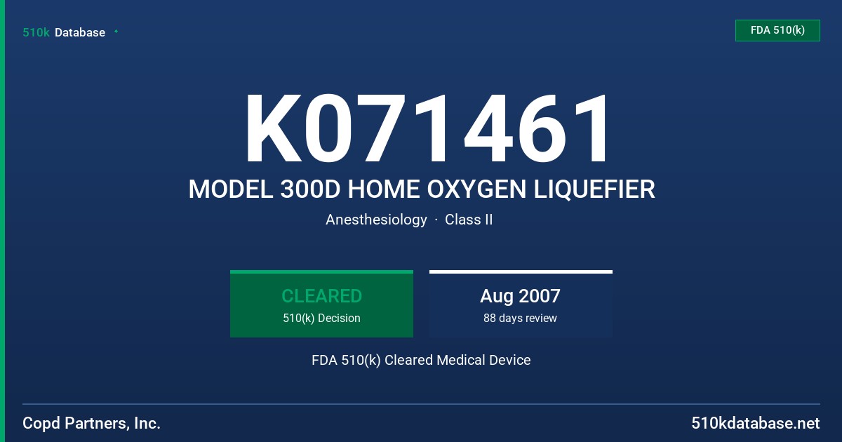 K071461 MODEL 300D HOME OXYGEN LIQUEFIER FDA 510(k) Cleared Medical Device