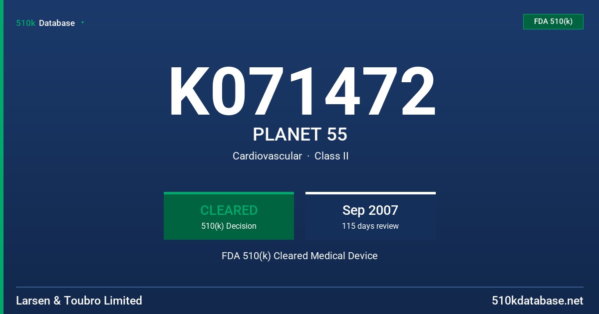K071472 PLANET 55 FDA 510(k) Cleared Medical Device