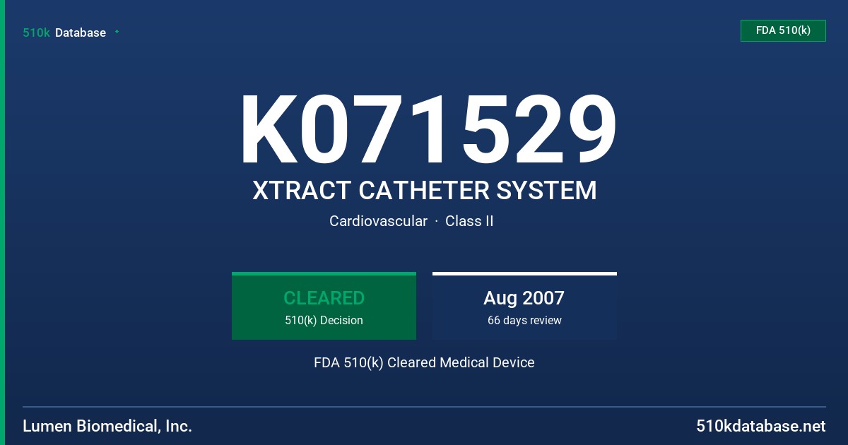 K071529 XTRACT CATHETER SYSTEM FDA 510(k) Cleared Medical Device