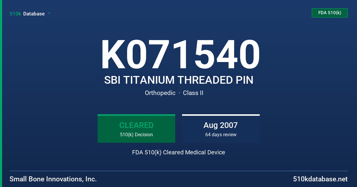 K071540 SBI TITANIUM THREADED PIN FDA 510(k) Cleared Medical Device