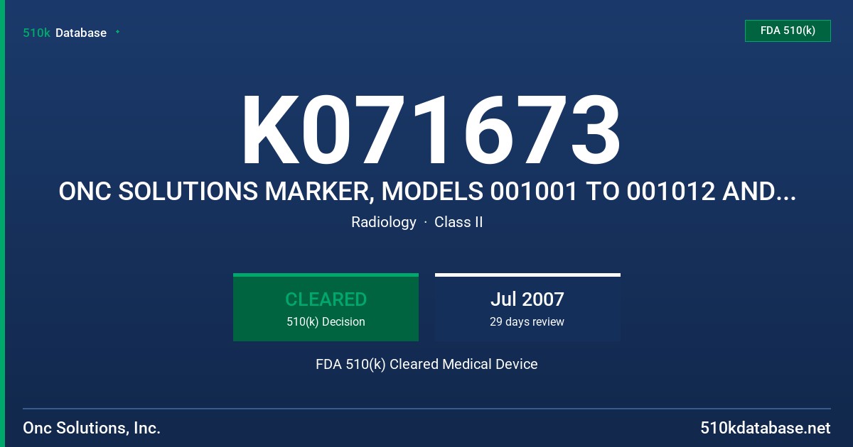 K071673 ONC SOLUTIONS MARKER, MODELS 001001 TO 001012 AND 001021 TO 001032 FDA 510(k) Cleared Medical Device