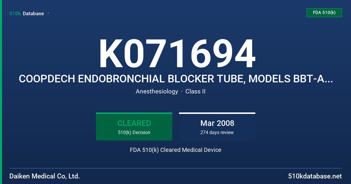K071694 COOPDECH ENDOBRONCHIAL BLOCKER TUBE, MODELS BBT-A30XXX, BBT-B30XXX FDA 510(k) Cleared Medical Device