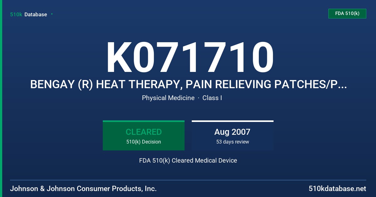 K071710 BENGAY (R) HEAT THERAPY, PAIN RELIEVING PATCHES/PADS (VARIOUS) FDA 510(k) Cleared Medical Device