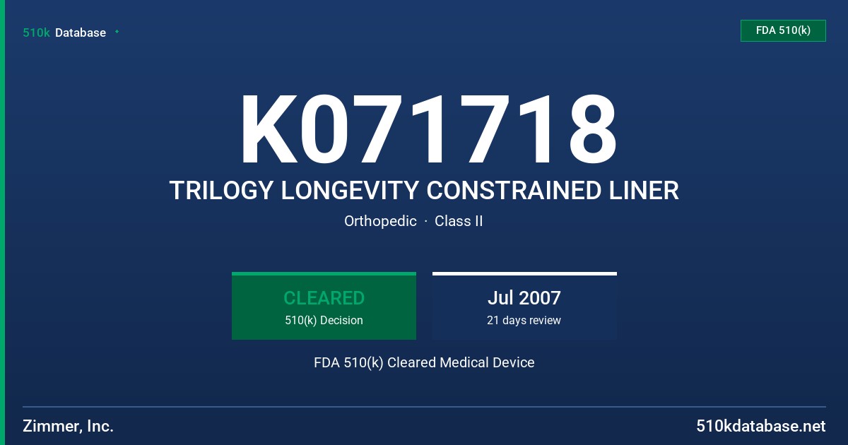 K071718 TRILOGY LONGEVITY CONSTRAINED LINER FDA 510(k) Cleared Medical Device