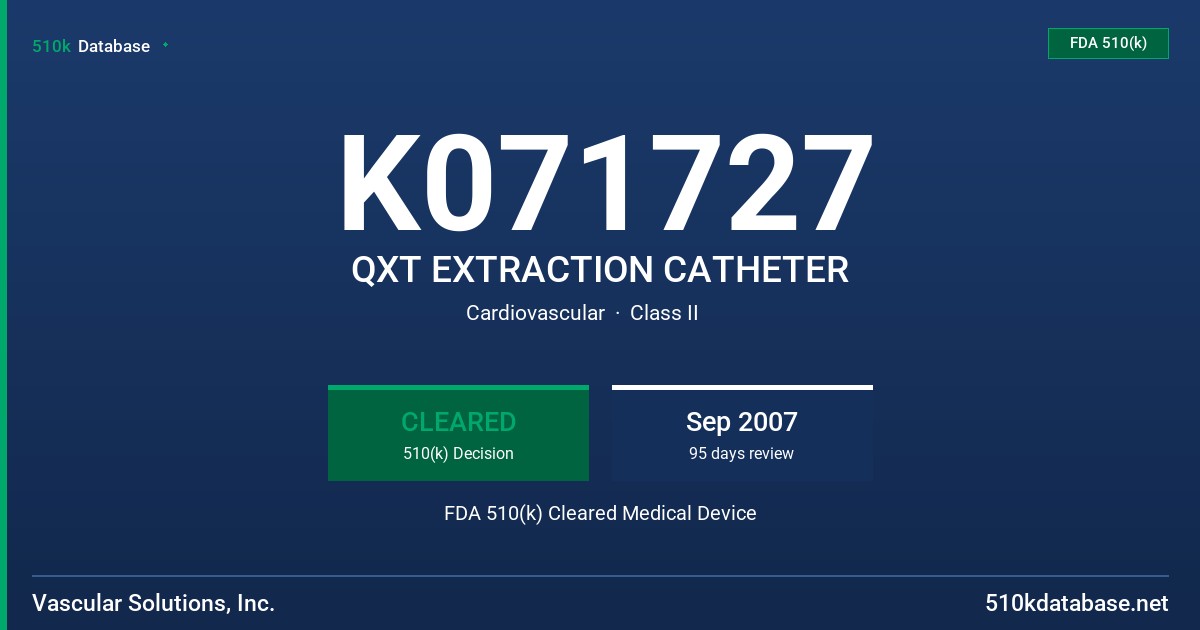 K071727 QXT EXTRACTION CATHETER FDA 510(k) Cleared Medical Device