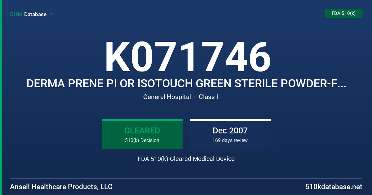 K071746 DERMA PRENE PI OR ISOTOUCH GREEN STERILE POWDER-FREE SYNTHETIC POLYISOPRENE SURGICAL GLOVES FDA 510(k) Cleared Medical Device
